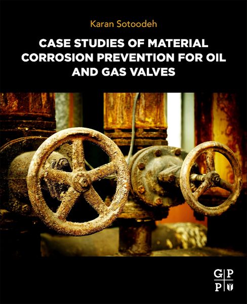 Produktbild: Case Studies of Material Corrosion Prevention for Oil and Gas Valves
