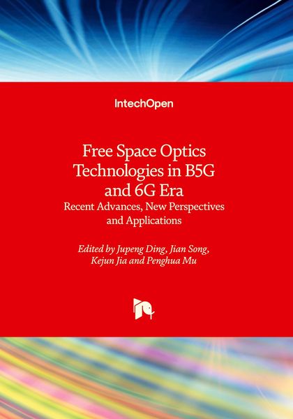 Produktbild: Free Space Optics Technologies in B5G and 6G Era - Recent Advances, New Perspectives and Applications
