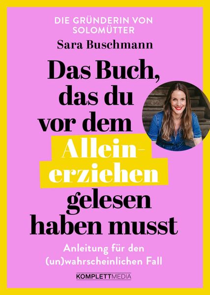 Produktbild: Das Buch, das du vor dem Alleinerziehen gelesen haben musst