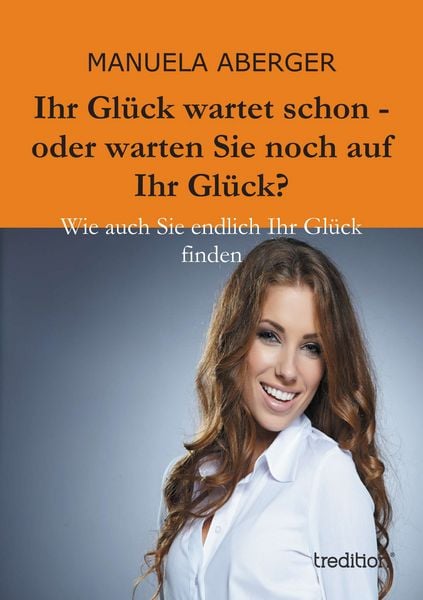 Produktbild: Ihr Gl&uuml;ck wartet schon - oder warten Sie noch auf ihr Gl&uuml;ck?