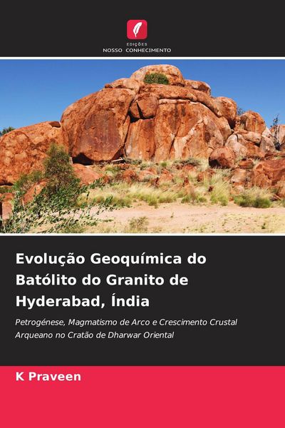 Produktbild: Evolu&ccedil;&atilde;o Geoqu&iacute;mica do Bat&oacute;lito do Granito de Hyderabad, &Iacute;ndia