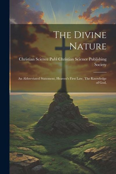 Produktbild: The Divine Nature: An Abbreviated Statement, Heaven's First Law, The Knowledge of God,