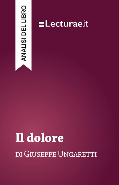 Produktbild: Il dolore - Giuseppe Ungaretti (analisi del libro)