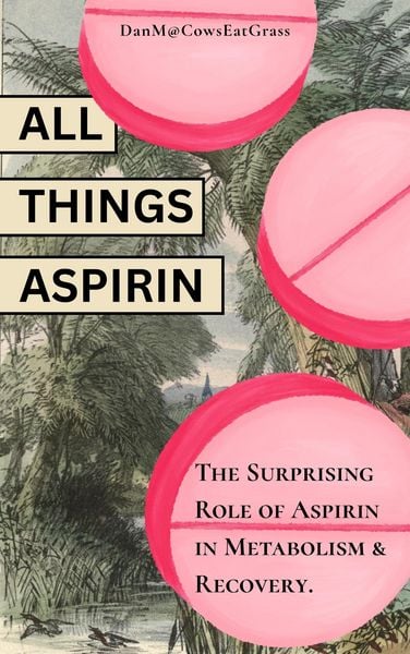 Produktbild: All Things Aspirin: The Surprising Role of Aspirin in Metabolism and Recovery