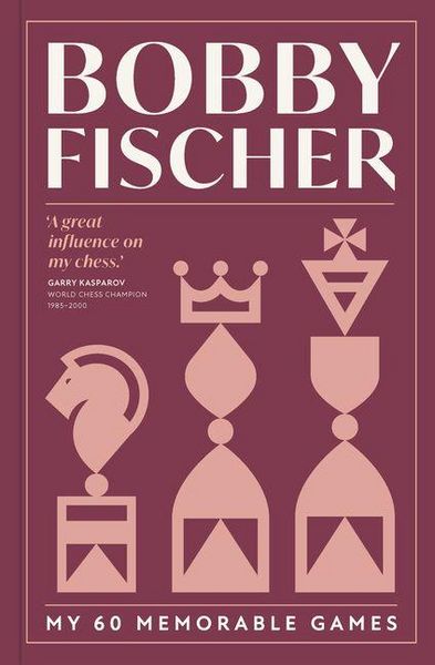 Produktbild: Bobby Fischer: My 60 Memorable Games