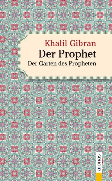 Produktbild: Der Prophet. Doppelband. Khalil Gibran (Der Prophet + Der Garten des Propheten)