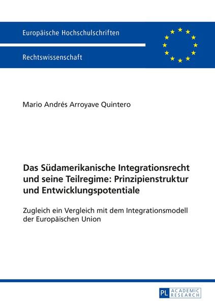 Produktbild: Das S&uuml;damerikanische Integrationsrecht und seine Teilregime: Prinzipienstruktur und Entwicklungspotentiale