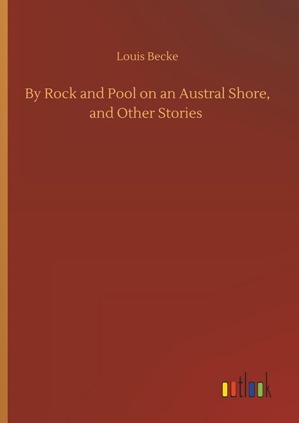 Produktbild: By Rock and Pool on an Austral Shore, and Other Stories
