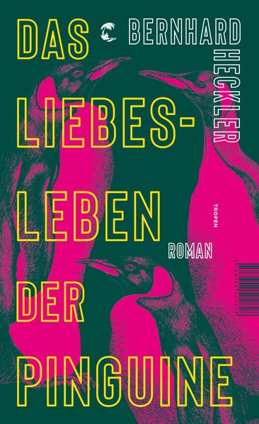 Das Liebesleben der Pinguine, Gebundene Ausgabe von Bernhard Heckler, Tropen, 978-3-608-50482-8