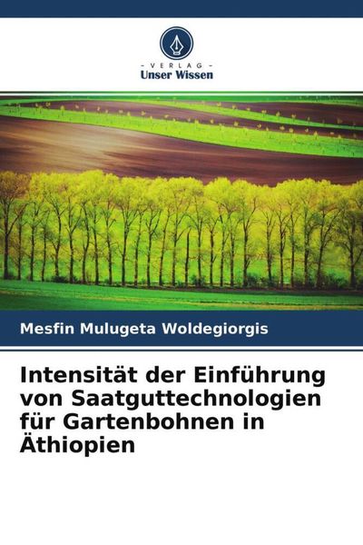 Produktbild: Intensit&auml;t der Einf&uuml;hrung von Saatguttechnologien f&uuml;r Gartenbohnen in &Auml;thiopien
