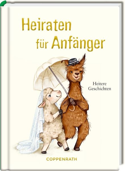 Heiraten für Anfänger, Gebundene Ausgabe von , Coppenrath, 9783649650010