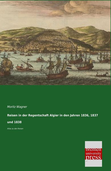 Produktbild: Reisen in der Regentschaft Algier in den Jahren 1836, 1837 und 1838