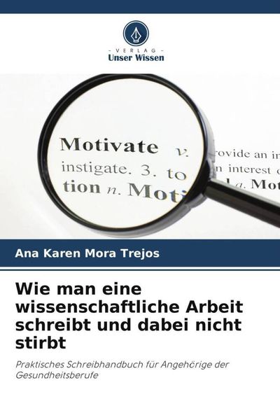 Produktbild: Wie man eine wissenschaftliche Arbeit schreibt und dabei nicht stirbt
