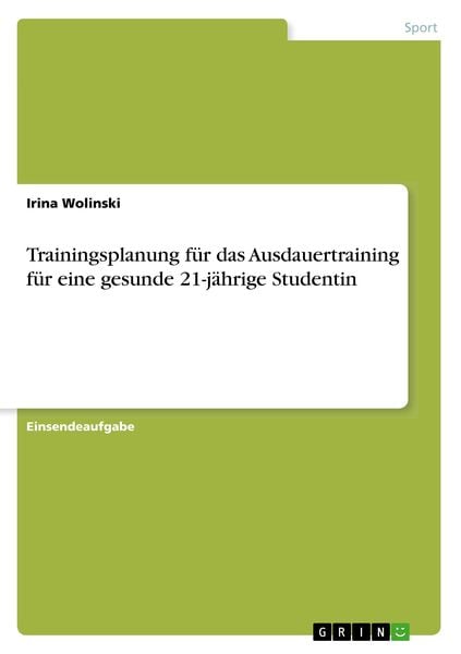 Produktbild: Trainingsplanung f&uuml;r das Ausdauertraining f&uuml;r eine gesunde 21-j&auml;hrige Studentin