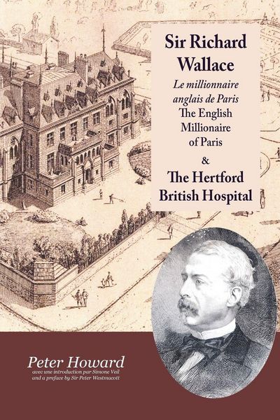 Produktbild: Sir Richard Wallace - Le Millionaire Anglais de Paris - The English Millionaire - and The Hertford British Hospital