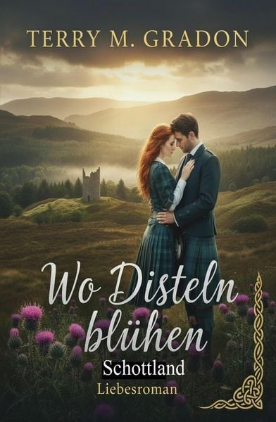 Produktbild: Wo Disteln bl&uuml;hen: Schottland Liebesroman