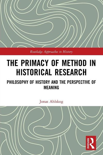 Produktbild: The Primacy of Method in Historical Research