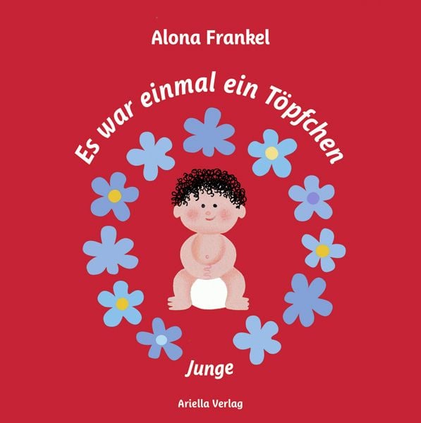Es war einmal ein Töpfchen..., Gebundene Ausgabe von Alona Frankel, Ariella Verlag, 978-3-945530-26-9