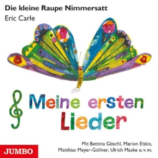 Die kleine Raupe Nimmersatt. Meine ersten Lieder - , CD, 4012144453327