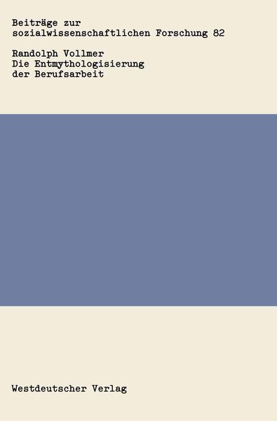 Produktbild: Die Entmythologisierung der Berufsarbeit