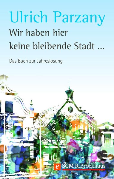 Produktbild: Wir haben hier keine bleibende Stadt