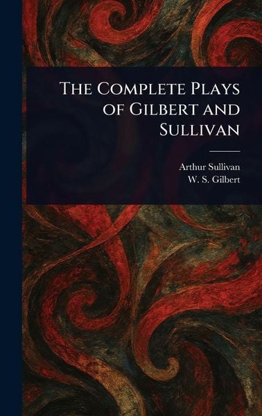Produktbild: The Complete Plays of Gilbert and Sullivan
