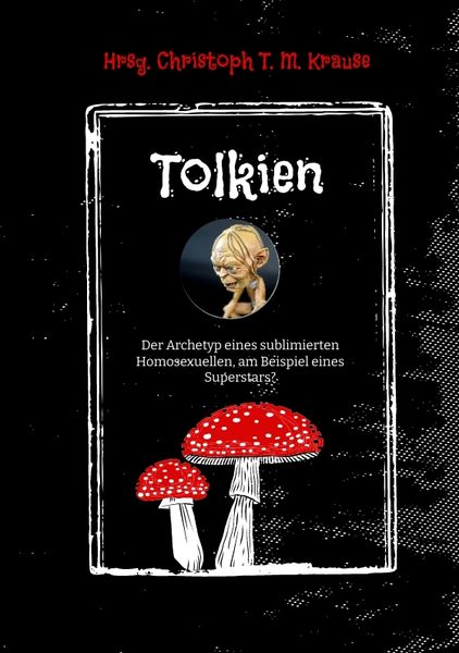 Tolkien, Taschenbuch von Christoph T. M. Krause, Tredition, 9783347738300
