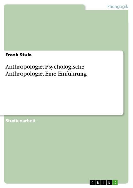 Produktbild: Anthropologie: Psychologische Anthropologie. Eine Einf&uuml;hrung