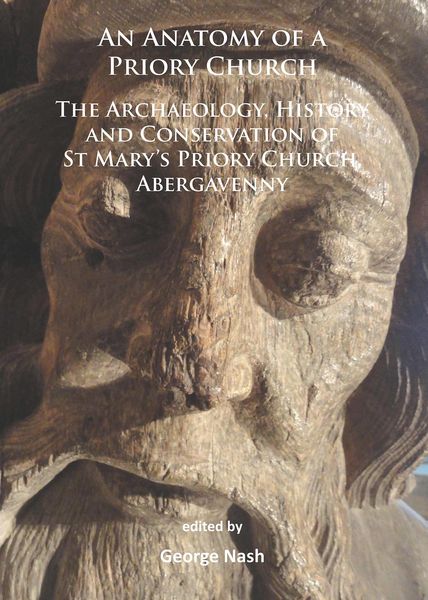 Produktbild: Anatomy of a Priory Church: The Archaeology, History and Conservation of St Mary's Priory Church, Abergavenny
