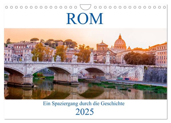 ROM - Ein Spaziergang durch die Geschichte (Wandkalender 2025 DIN A4 quer), CALVENDO Monatskalender