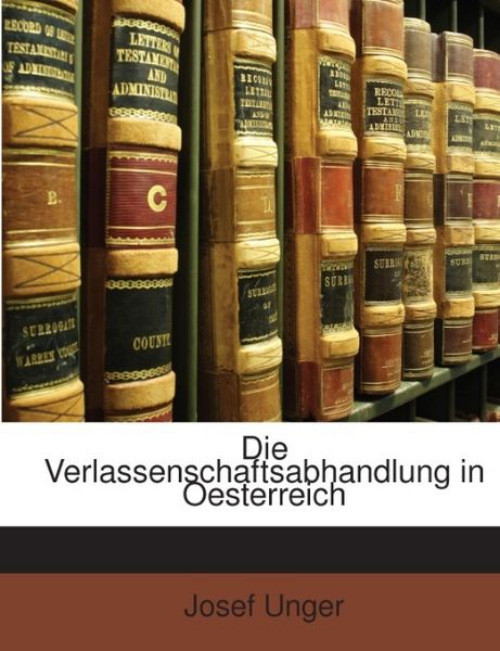 Produktbild: Unger, J: Verlassenschaftsabhandlung in Oesterreich
