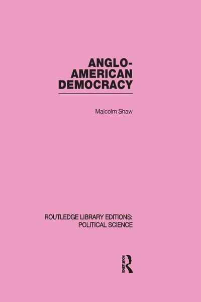 Produktbild: Anglo-American Democracy (Routledge Library Editions