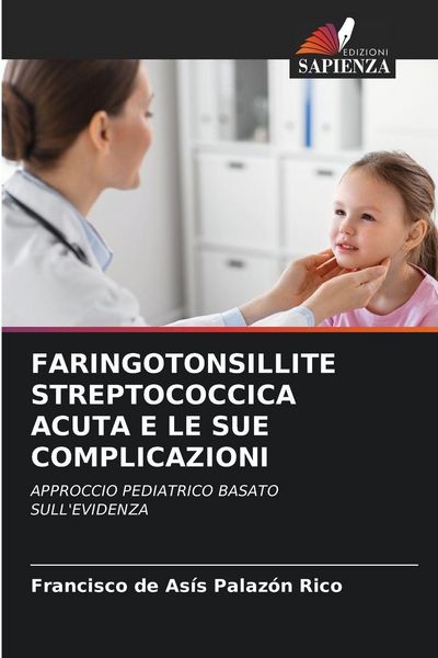 Produktbild: Faringotonsillite Streptococcica Acuta E Le Sue Complicazioni