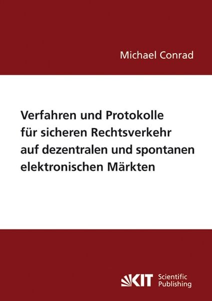 Produktbild: Verfahren und Protokolle f&uuml;r sicheren Rechtsverkehr auf dezentralen und spontanen elektronischen M&auml;rkten