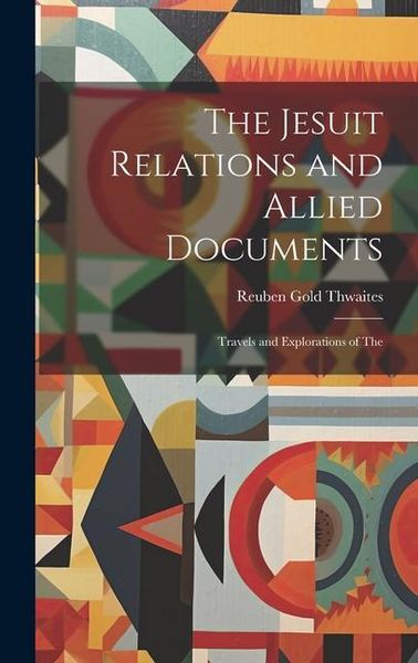 Produktbild: The Jesuit Relations and Allied Documents
