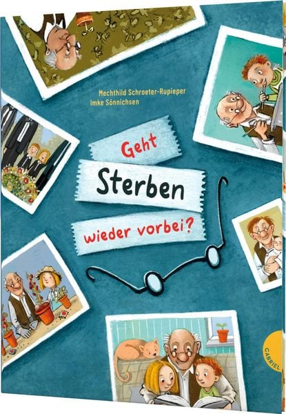 Geht Sterben wieder vorbei?, Gebundene Ausgabe von Mechthild Schroeter-Rupieper, Gabriel in der Thienemann-Esslinger Verlag GmbH, 978-3-522-30564-8