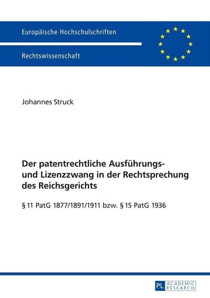Produktbild: Der patentrechtliche Ausf&uuml;hrungs- und Lizenzzwang in der Rechtsprechung des Reichsgerichts