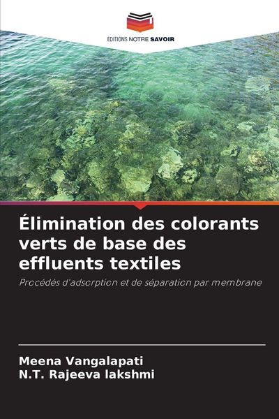 Produktbild: &Eacute;limination des colorants verts de base des effluents textiles