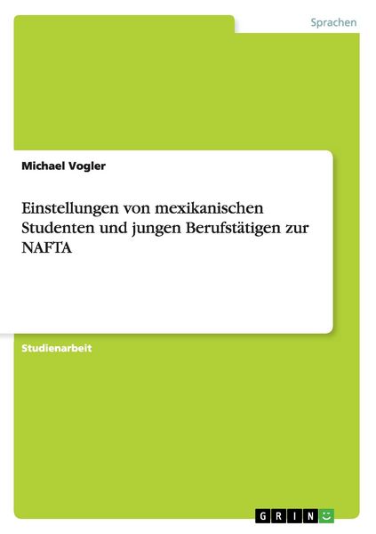 Produktbild: Einstellungen von mexikanischen Studenten und jungen Berufst&auml;tigen zur NAFTA