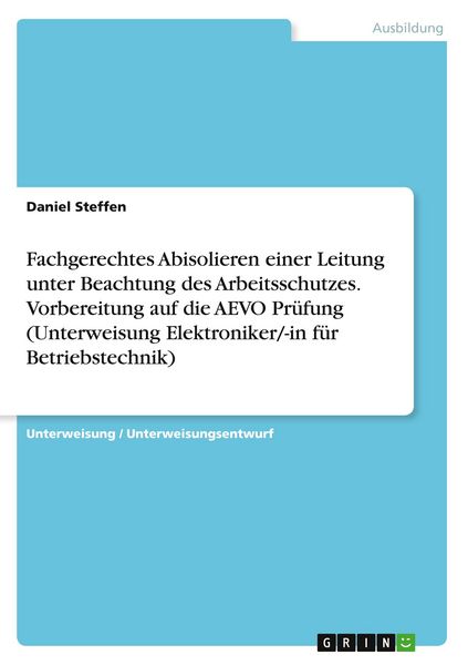 Produktbild: Fachgerechtes Abisolieren einer Leitung unter Beachtung des Arbeitsschutzes. Vorbereitung auf die AEVO Pr&uuml;fung (Unterweisung Elektroniker/-in f&uuml;r Betriebstechnik)