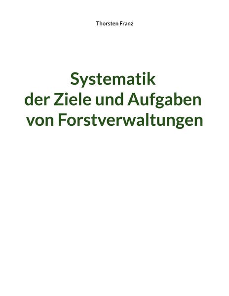 Produktbild: Systematik der Ziele und Aufgaben von Forstverwaltungen