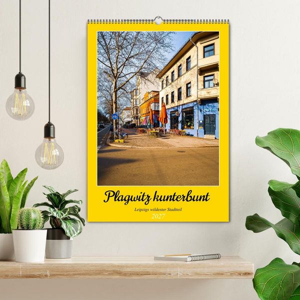 Produktbild: Plagwitz kunterbunt - Leipzigs wildester Stadtteil (Wandkalender 2027 DIN A2 hoch), CALVENDO Monatskalender