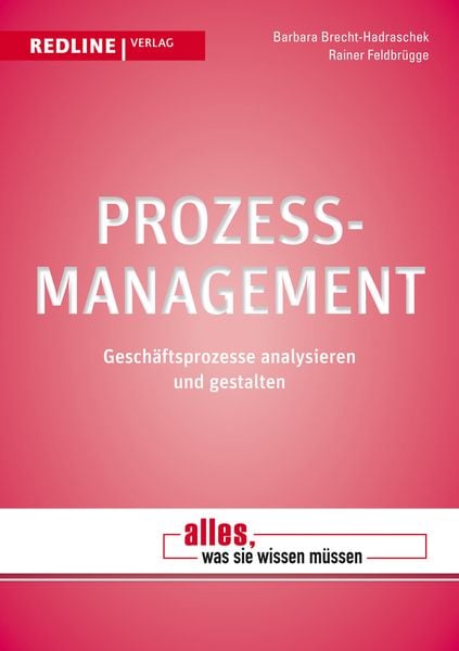 Prozessmanagement, Taschenbuch von Barbara Brecht-Hadraschek,Rainer Feldbrügge, Redline, 978-3-86881-483-5