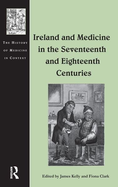 Produktbild: Ireland and Medicine in the Seventeenth and Eighteenth Centuries