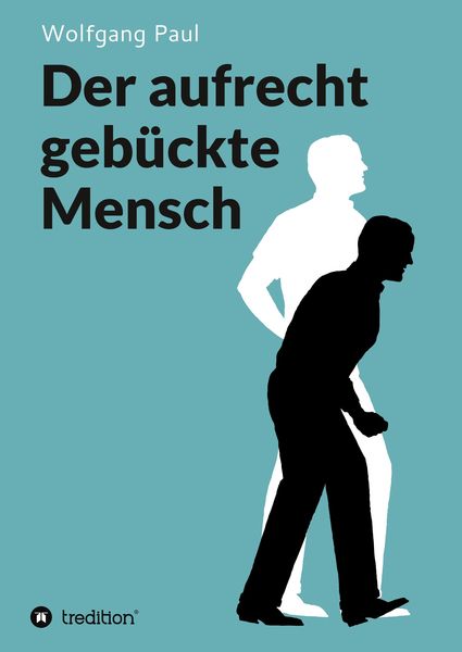 Produktbild: Der aufrecht geb&uuml;ckte Mensch