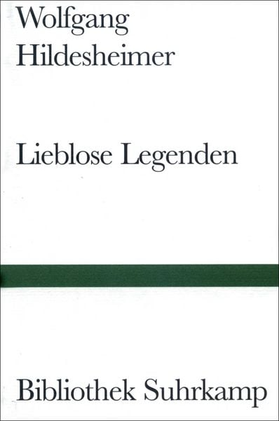 Lieblose Legenden, Gebundene Ausgabe von Wolfgang Hildesheimer, Suhrkamp, 9783518010846