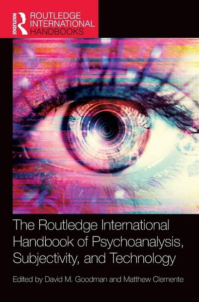 Produktbild: The Routledge International Handbook of Psychoanalysis, Subjectivity, and Technology