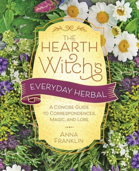 The Hearth Witch's Everyday Herbal, Taschenbuch von Anna Franklin, Pan macmillan Ltd., 9780738775357
