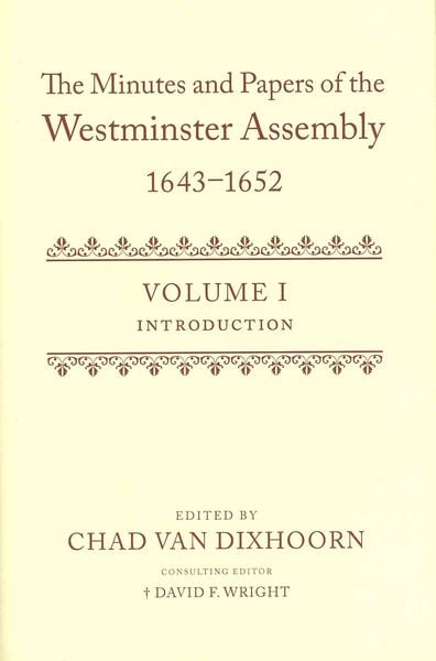 Produktbild: The Minutes and Papers of the Westminster Assembly, 1643-1653 (5 Volume Set)
