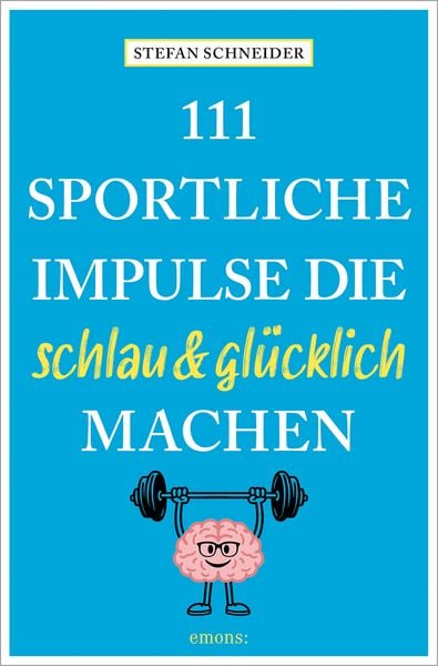 Produktbild: 111 sportliche Impulse, die schlau und gl&uuml;cklich machen